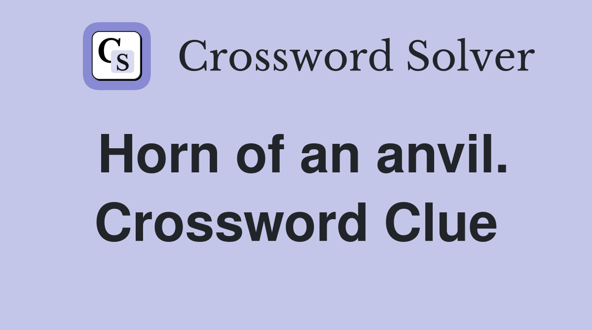 Horn of an anvil. Crossword Clue