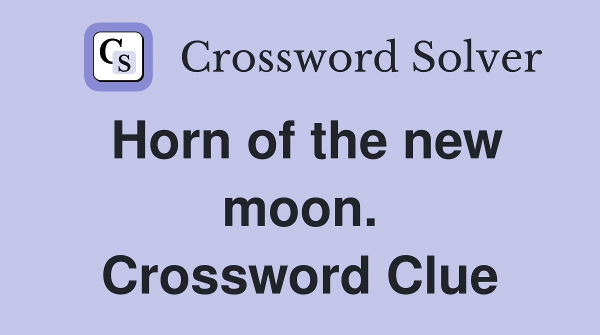 Horn of the new moon. Crossword Clue