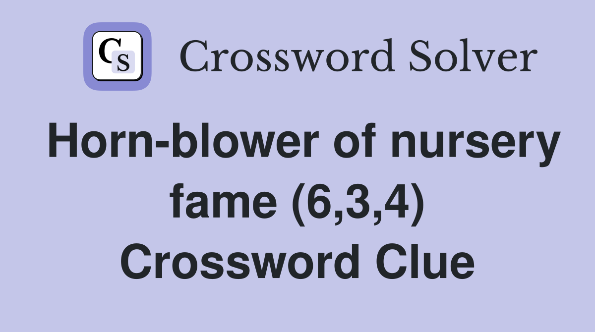 Horn-blower of nursery fame (6,3,4) Crossword Clue