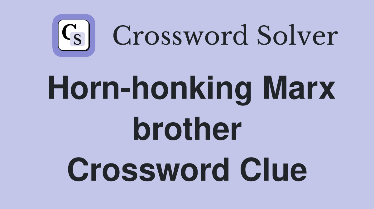 Horn-honking Marx brother Crossword Clue