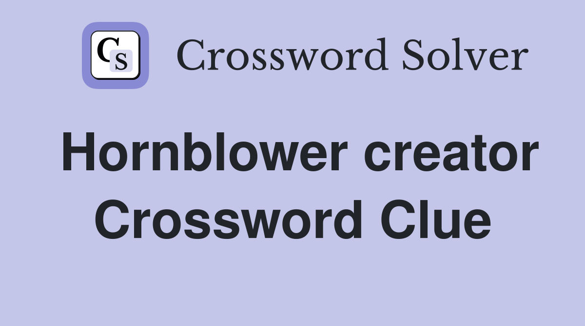 Hornblower creator Crossword Clue