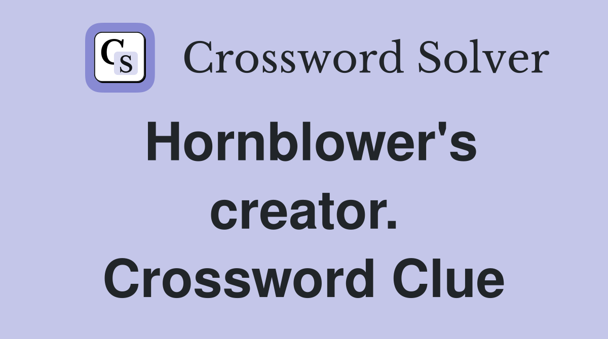 Hornblower's creator. Crossword Clue