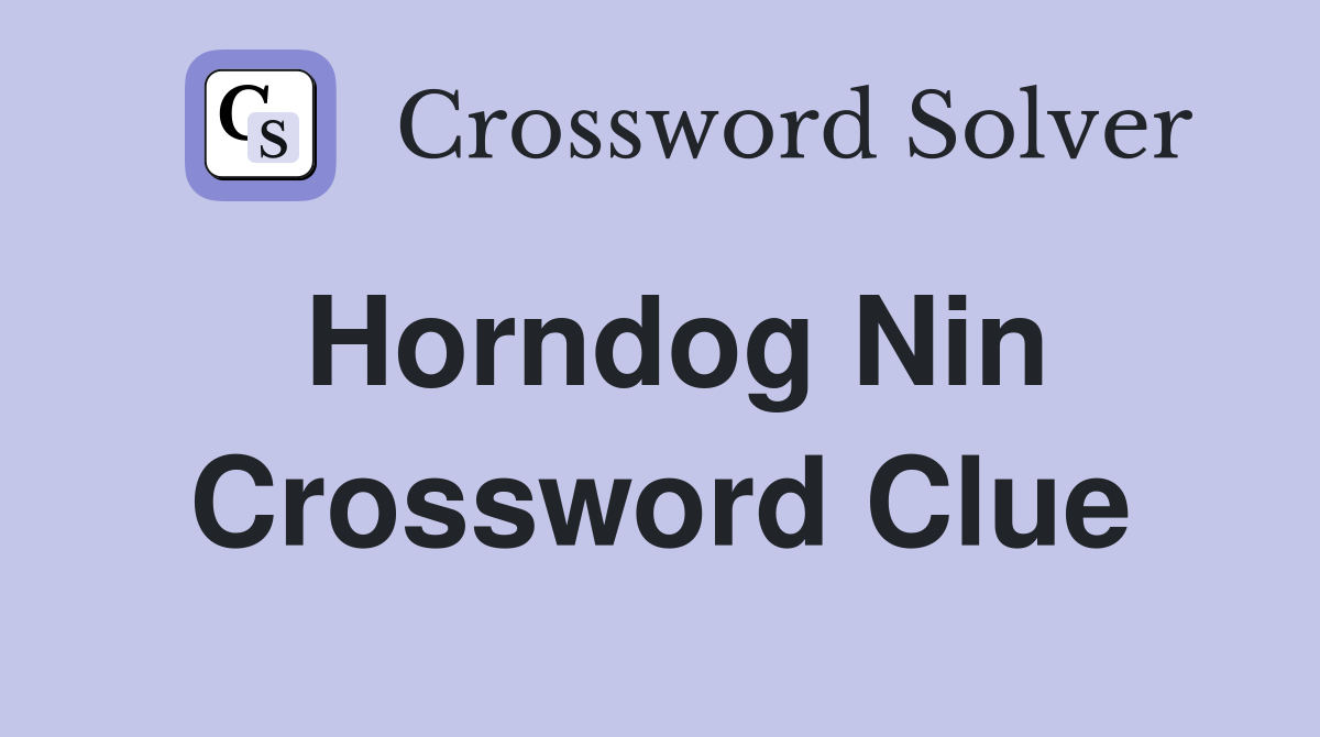 Horndog Nin Crossword Clue