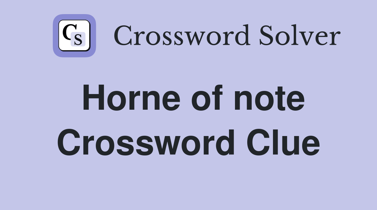 Horne of note Crossword Clue