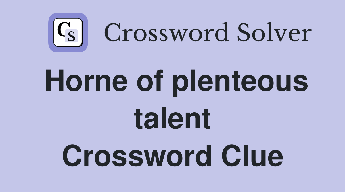 Horne of plenteous talent Crossword Clue