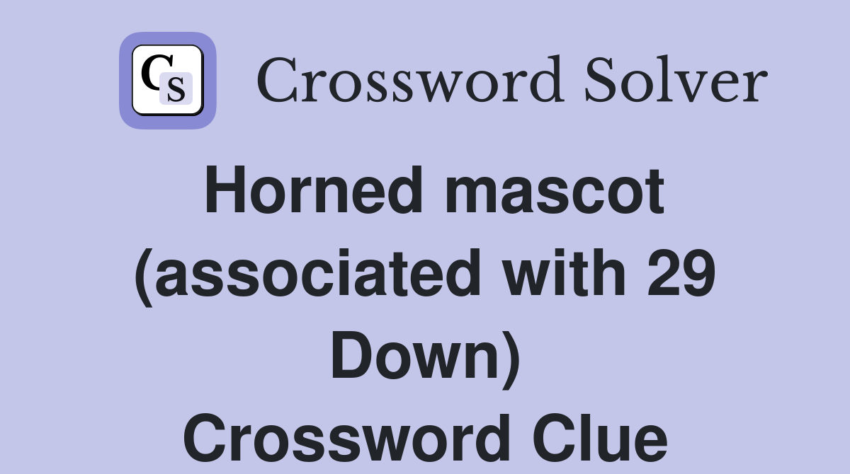 Horned mascot (associated with 29 Down) Crossword Clue