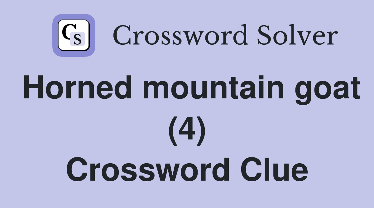 Horned mountain goat (4) Crossword Clue