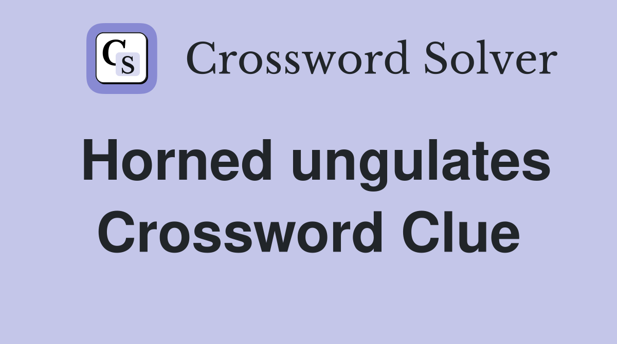 Horned ungulates Crossword Clue