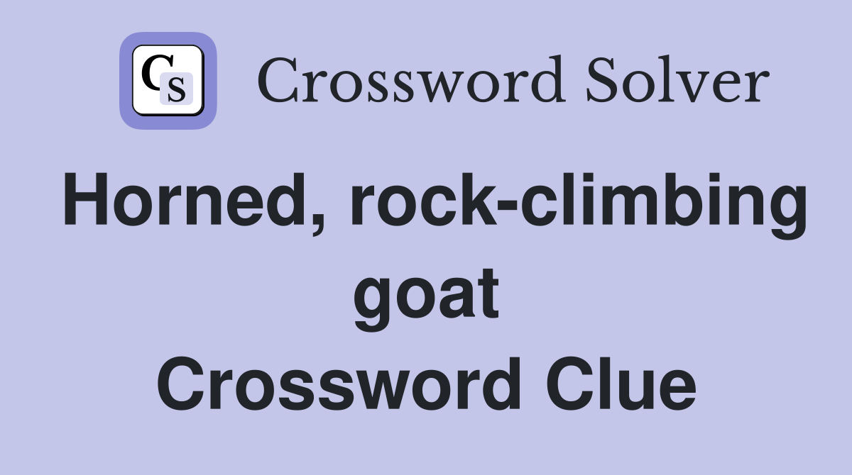 Horned, rock-climbing goat Crossword Clue
