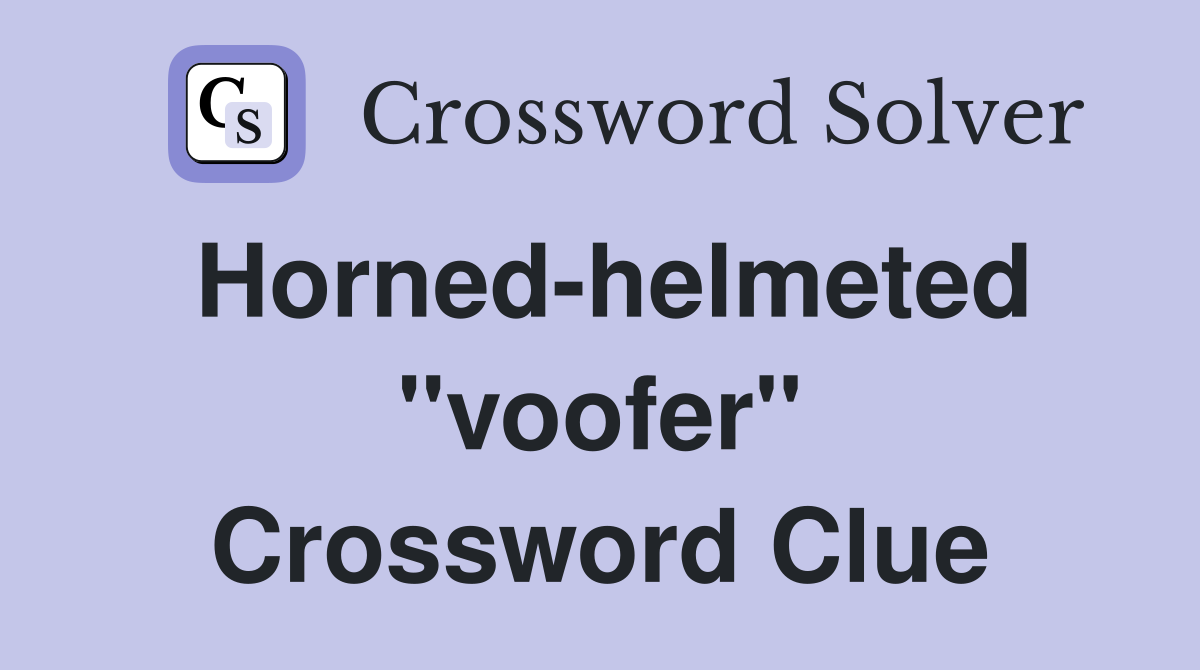 Horned-helmeted "voofer" Crossword Clue