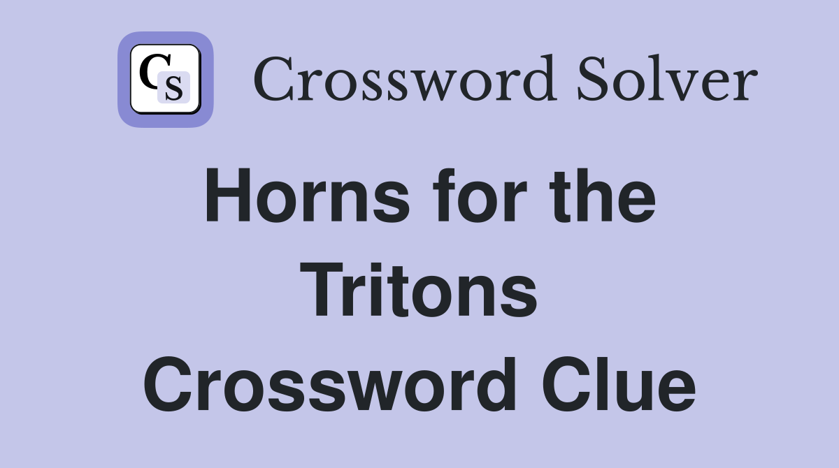 Horns for the Tritons Crossword Clue