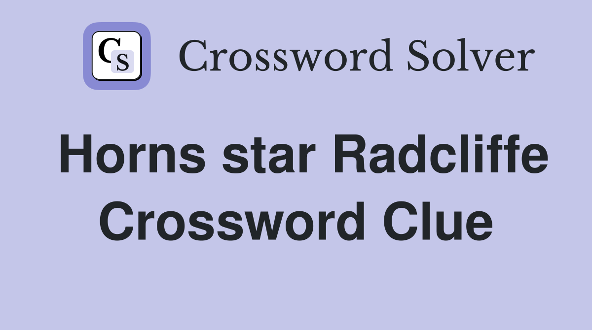 Horns star Radcliffe Crossword Clue