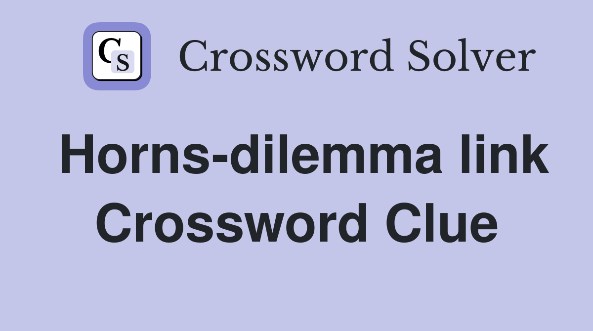 Horns-dilemma link Crossword Clue