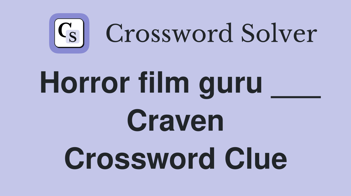 Horror film guru ___ Craven Crossword Clue
