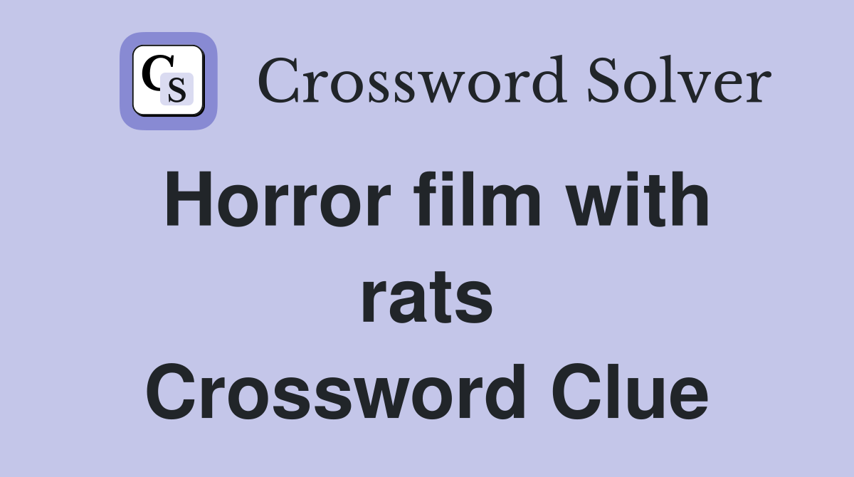 Horror film with rats Crossword Clue