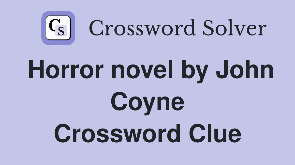 Horror novel by John Coyne Crossword Clue