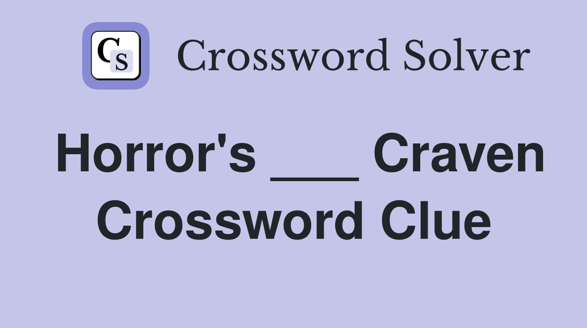 Horror's ___ Craven Crossword Clue