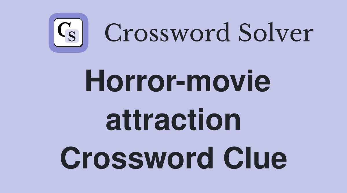 Horror-movie attraction Crossword Clue