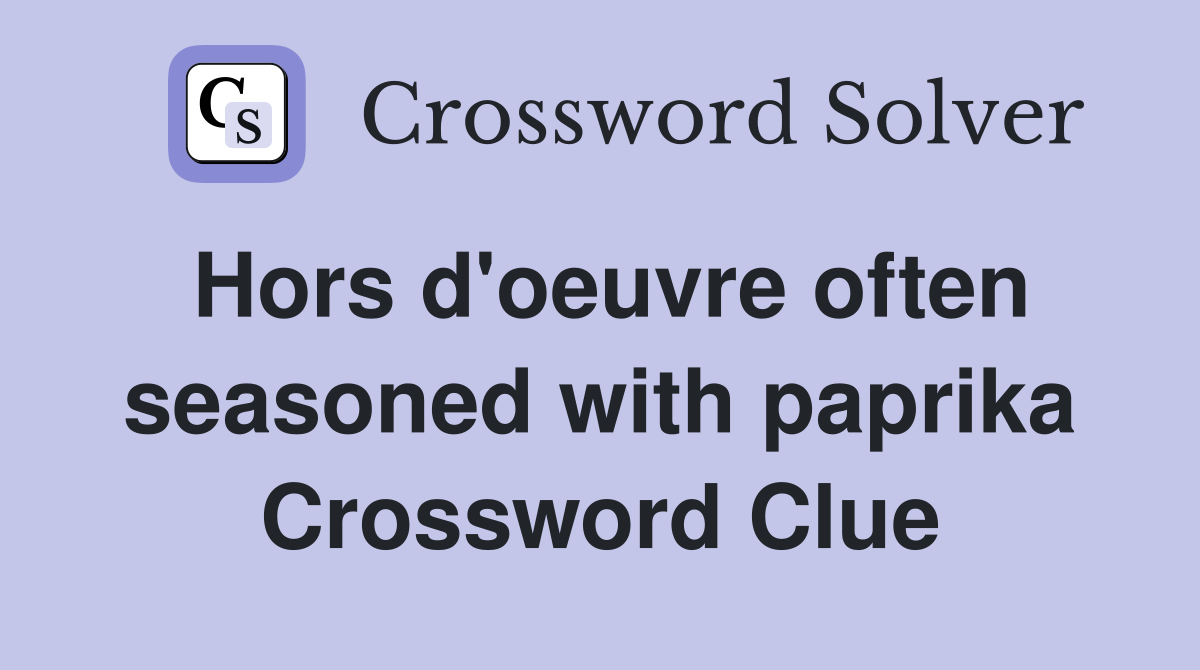 Hors d'oeuvre often seasoned with paprika Crossword Clue