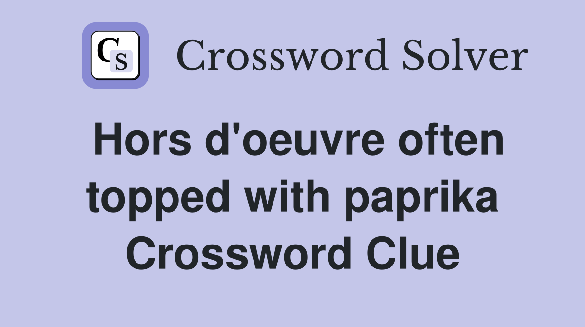 Hors d'oeuvre often topped with paprika Crossword Clue