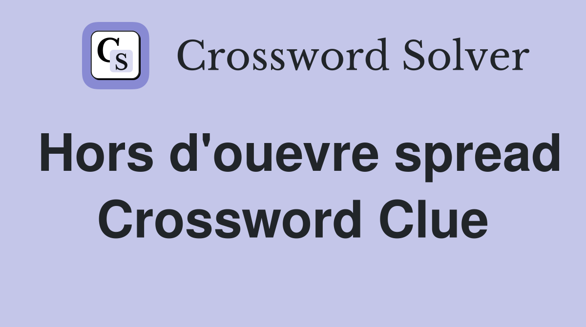 Hors d'ouevre spread Crossword Clue