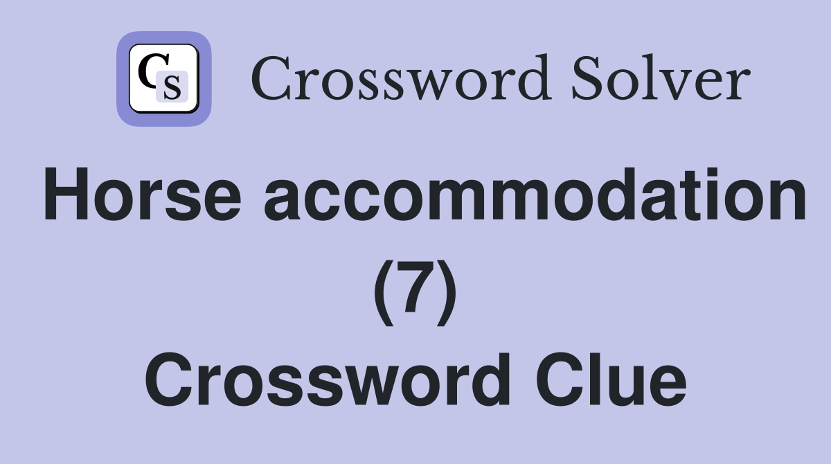 Horse accommodation (7) Crossword Clue