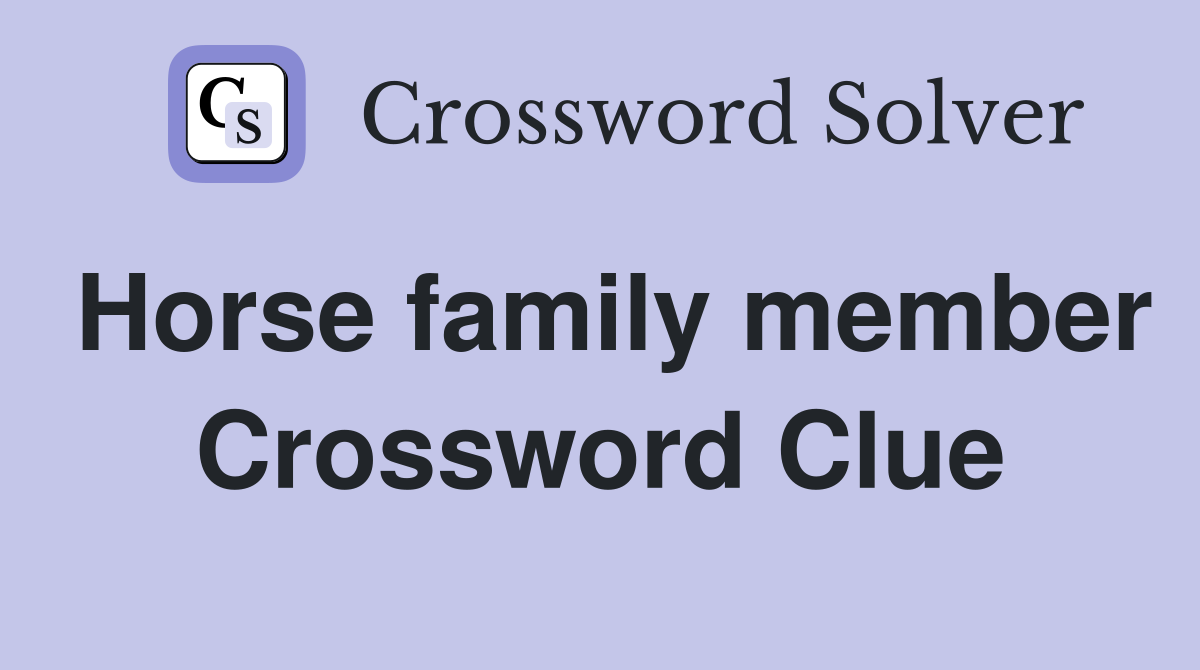Horse family member Crossword Clue