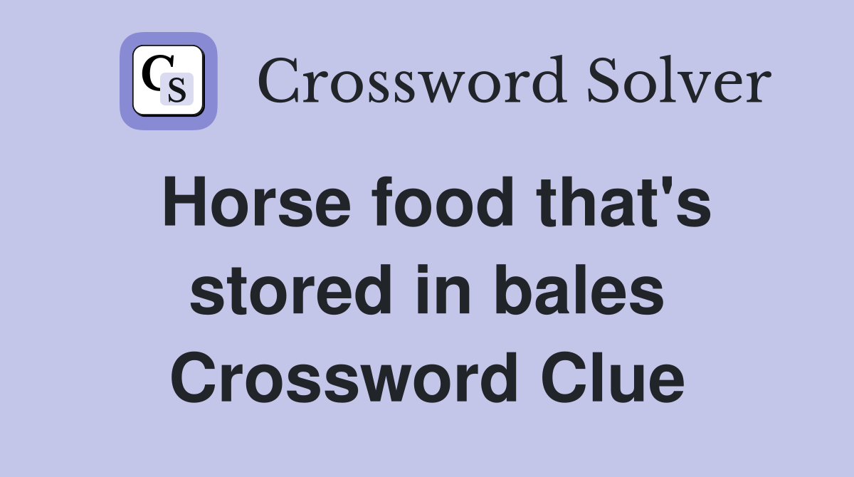 Horse food that's stored in bales Crossword Clue
