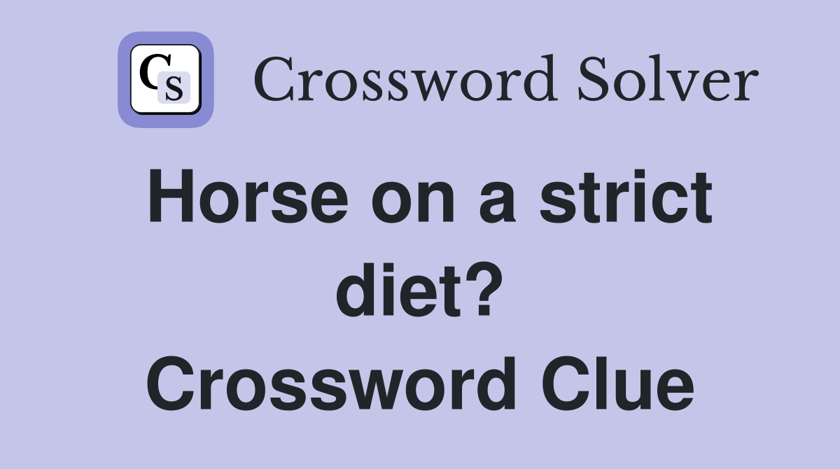 Horse on a strict diet? Crossword Clue