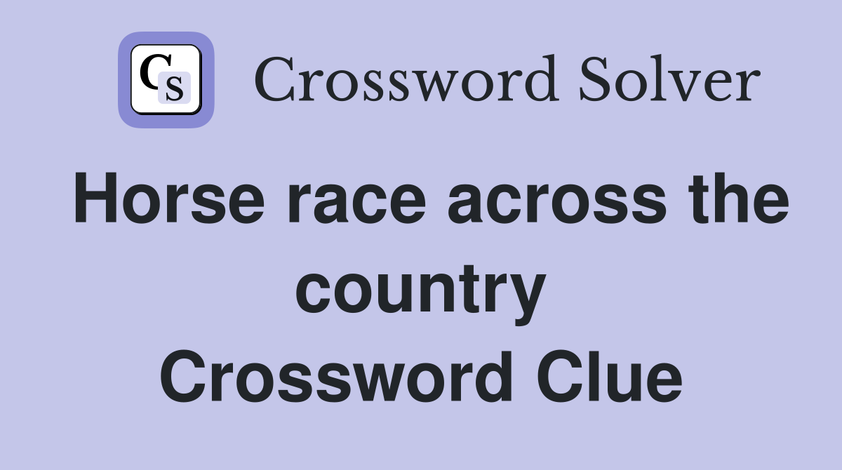 Horse race across the country Crossword Clue