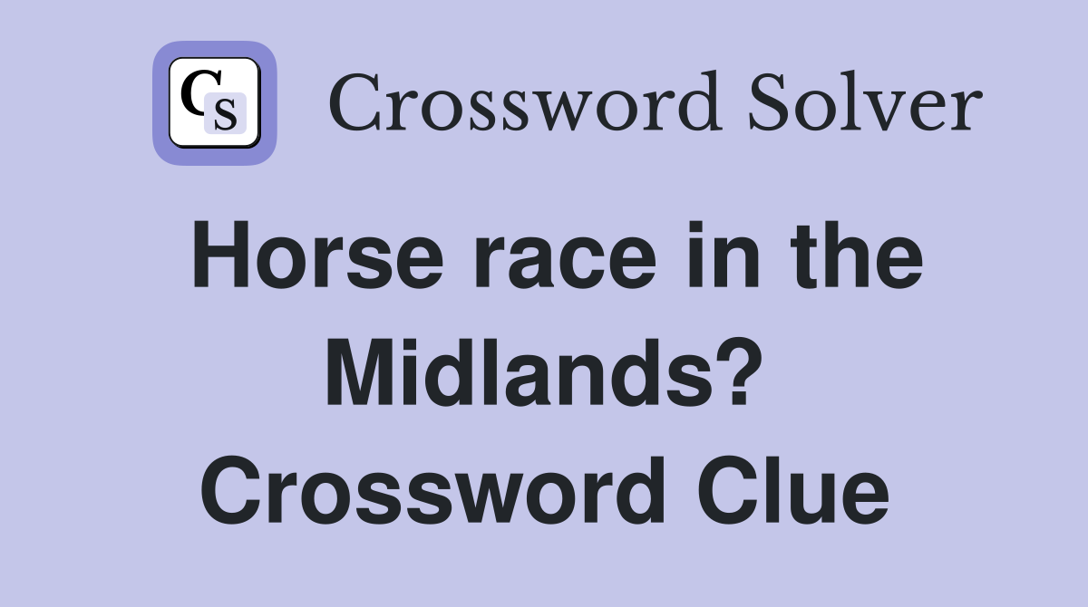Horse race in the Midlands? Crossword Clue