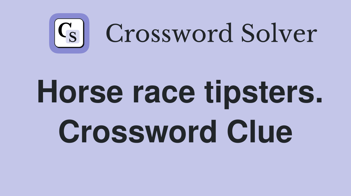 Horse race tipsters. Crossword Clue