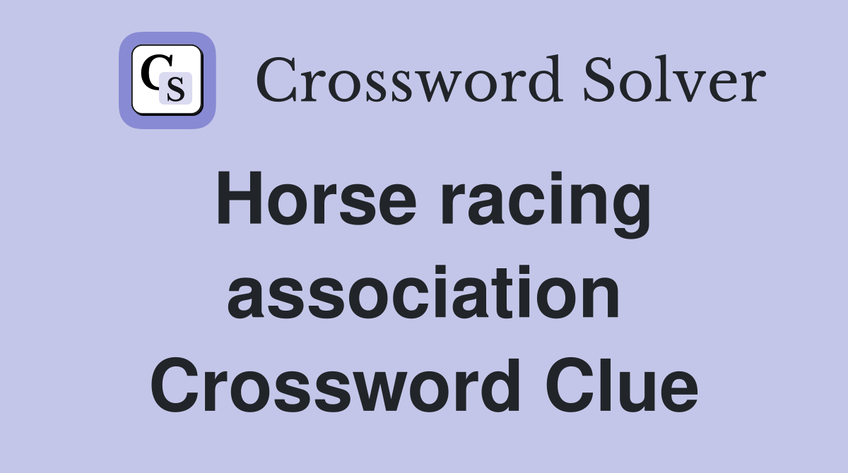 Horse racing association Crossword Clue