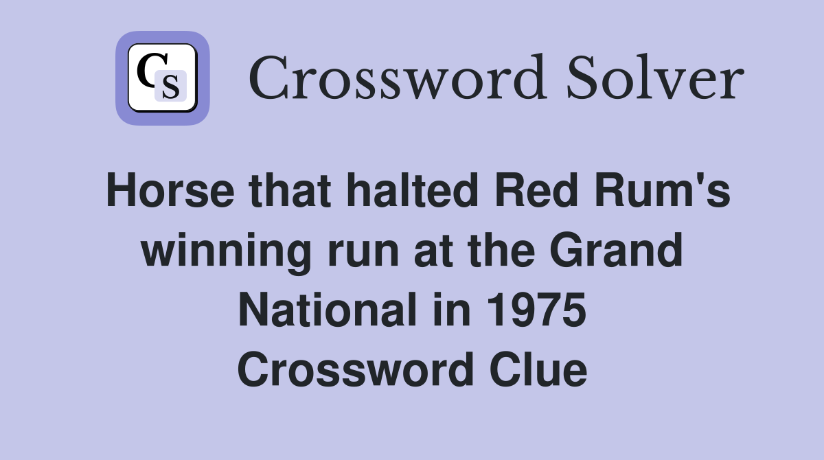 Horse that halted Red Rum #39 s winning run at the Grand National in 1975