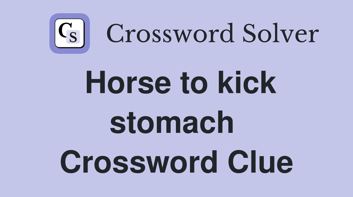 Horse to kick stomach  Crossword Clue