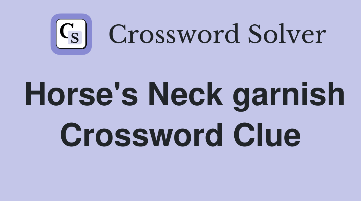 Horse's Neck garnish Crossword Clue
