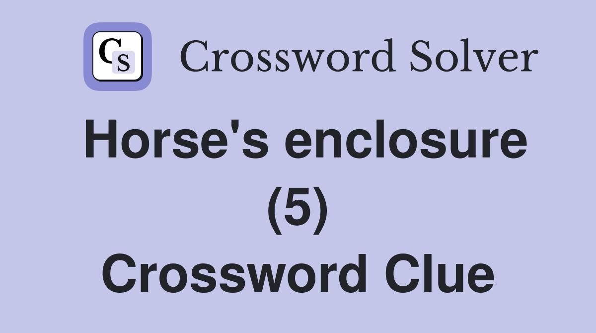 Horse's enclosure (5) Crossword Clue