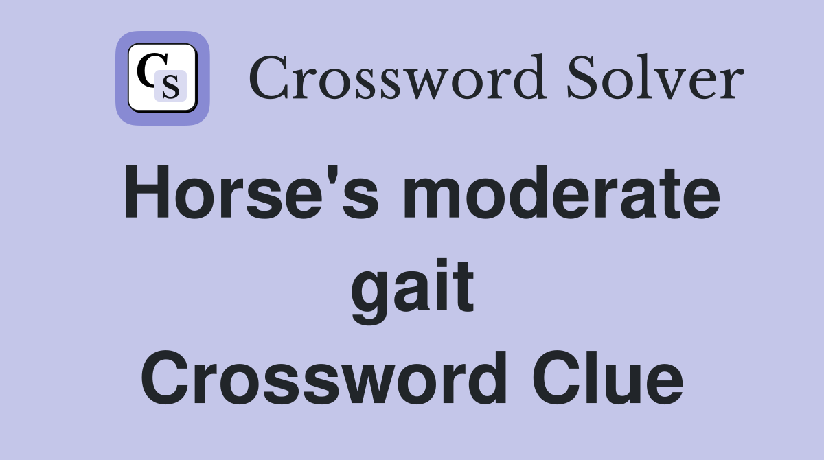 Horse's moderate gait Crossword Clue