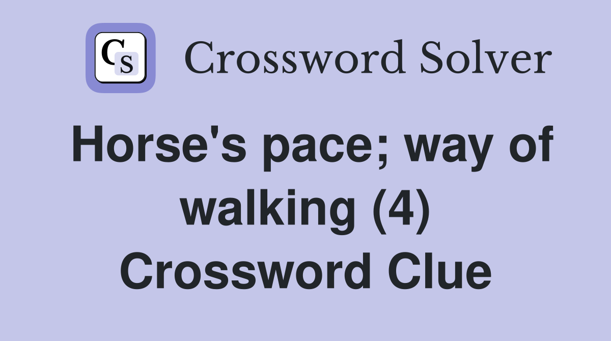 Horse's pace; way of walking (4) Crossword Clue