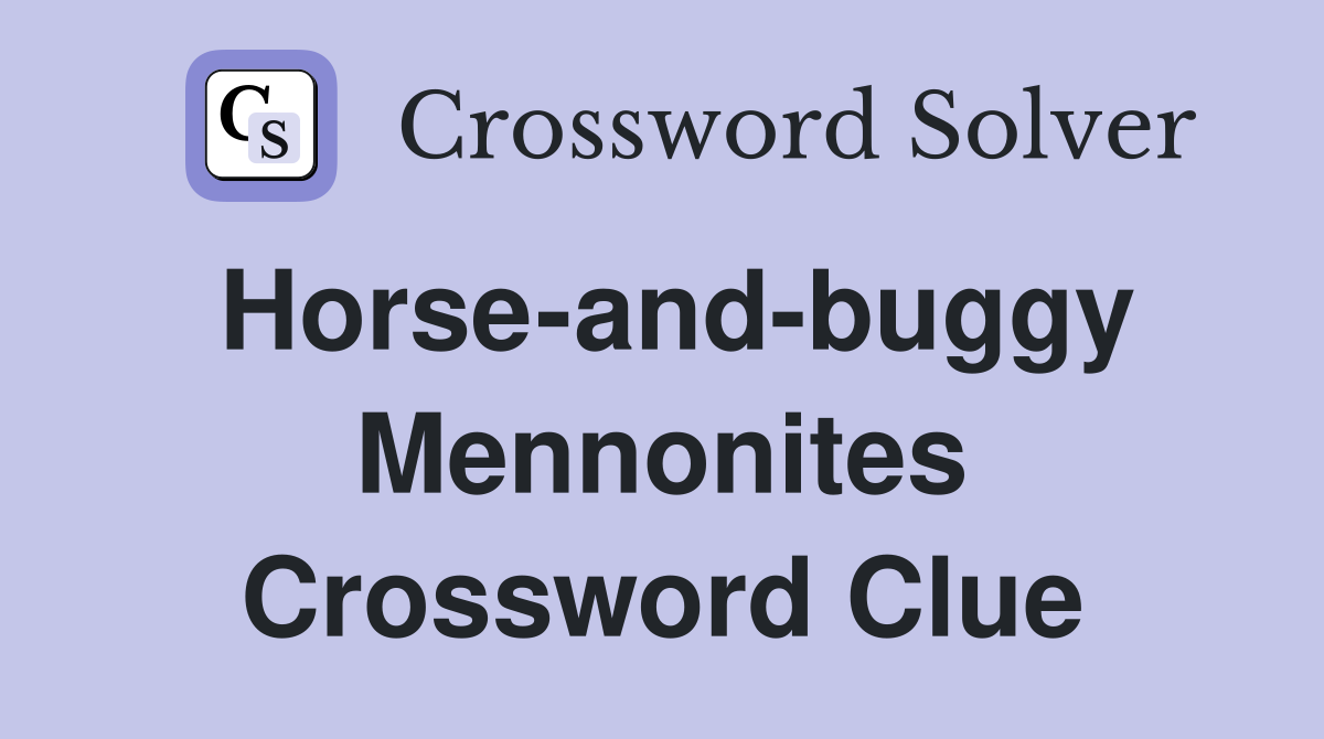 Horse-and-buggy Mennonites Crossword Clue