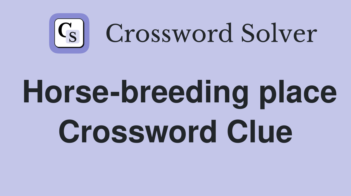 Horse-breeding place Crossword Clue