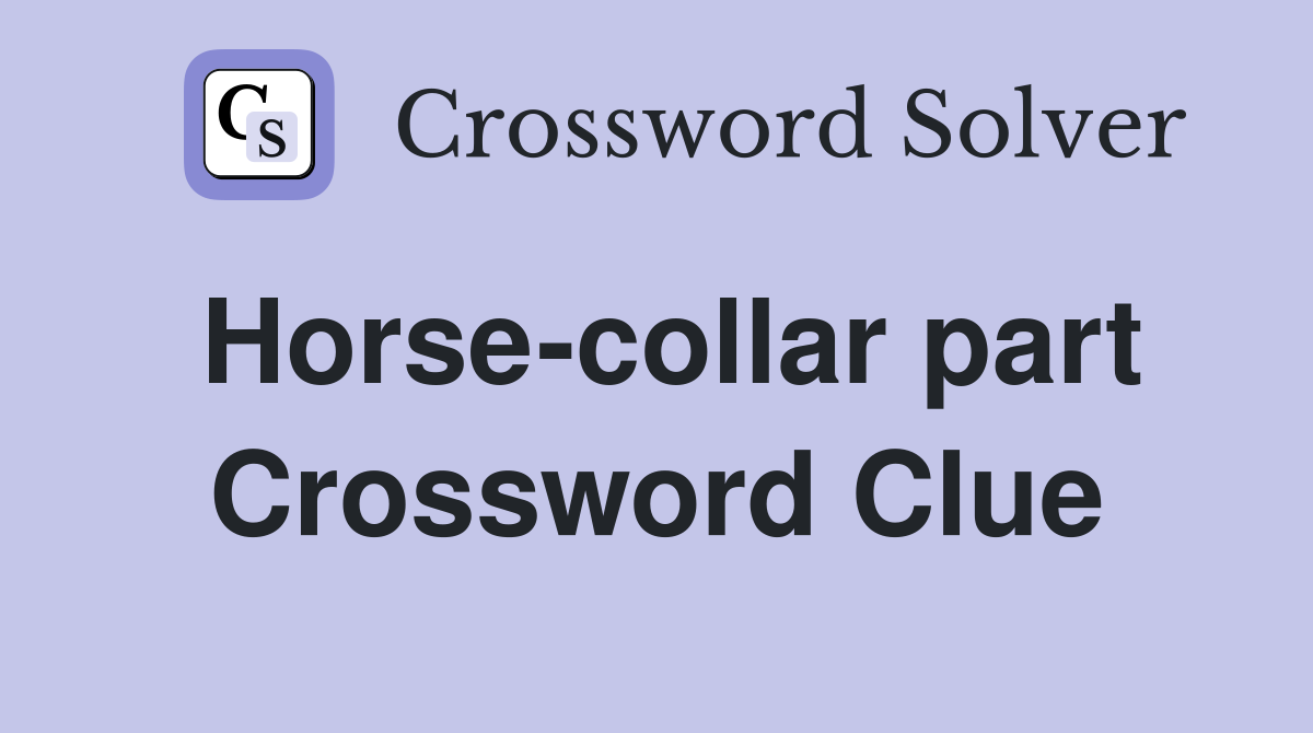 Horse-collar part Crossword Clue