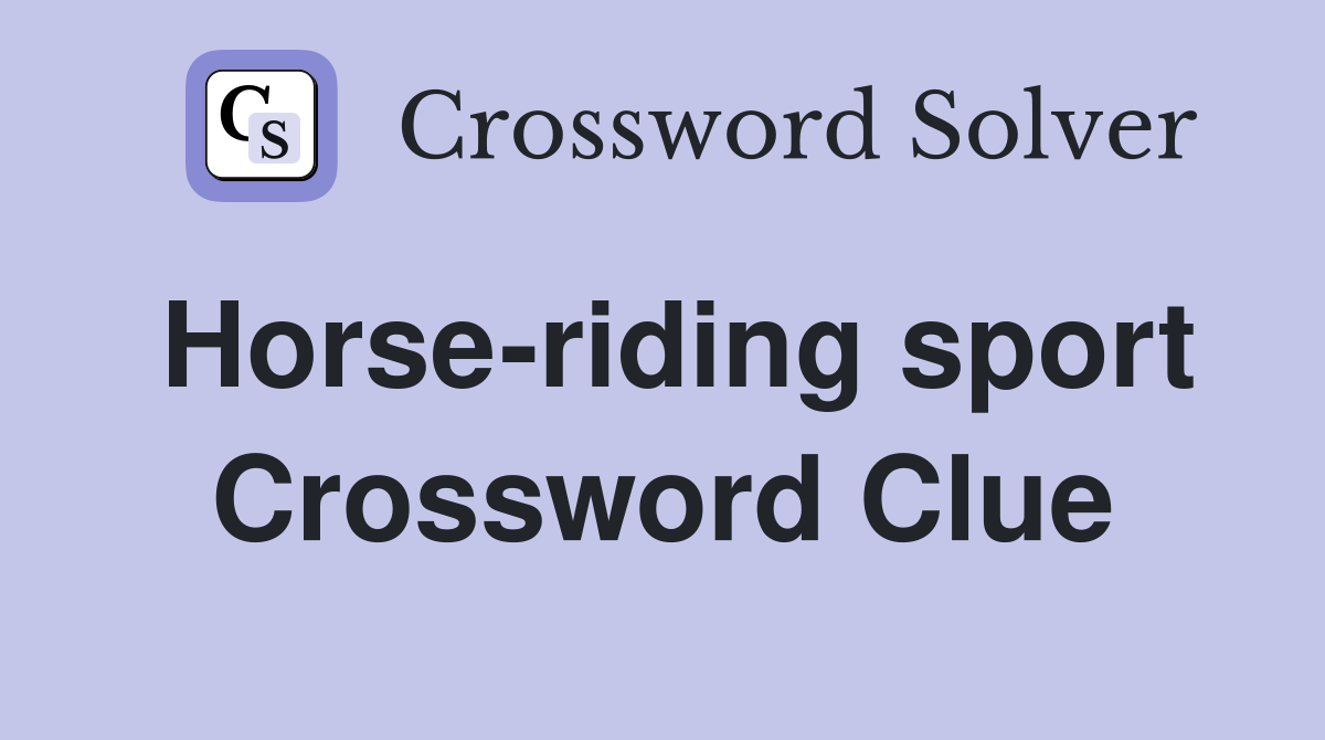 Horse-riding sport Crossword Clue