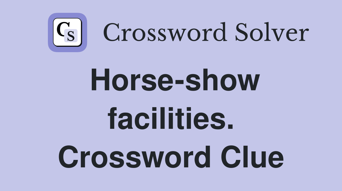 Horse-show facilities. Crossword Clue