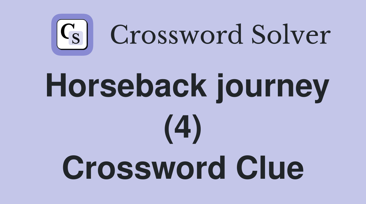 Horseback journey (4) Crossword Clue