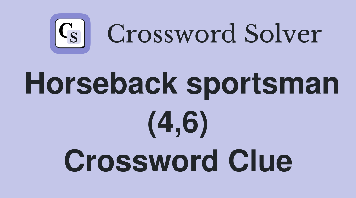 Horseback sportsman (4,6) Crossword Clue