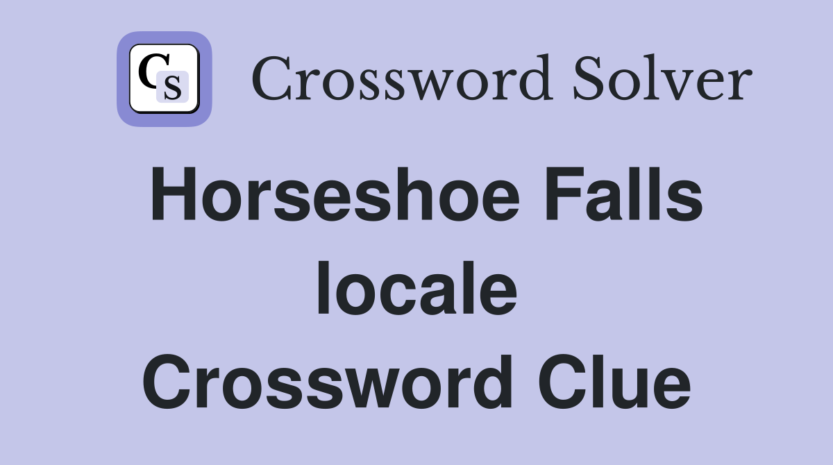 Horseshoe Falls locale Crossword Clue
