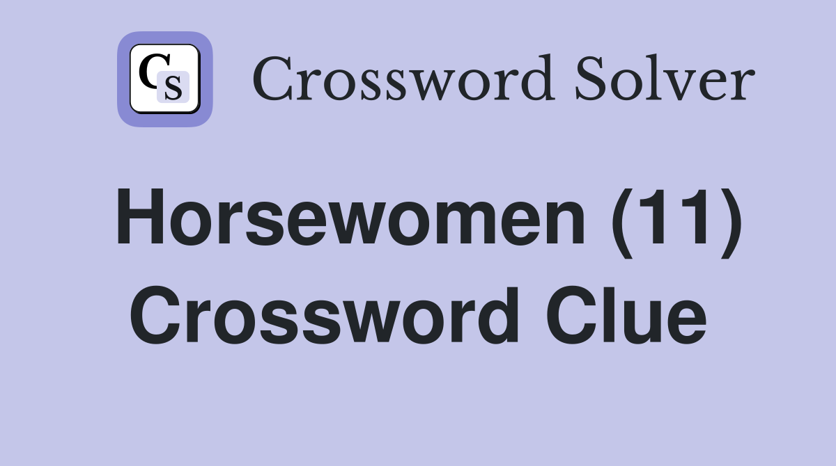Horsewomen (11) Crossword Clue