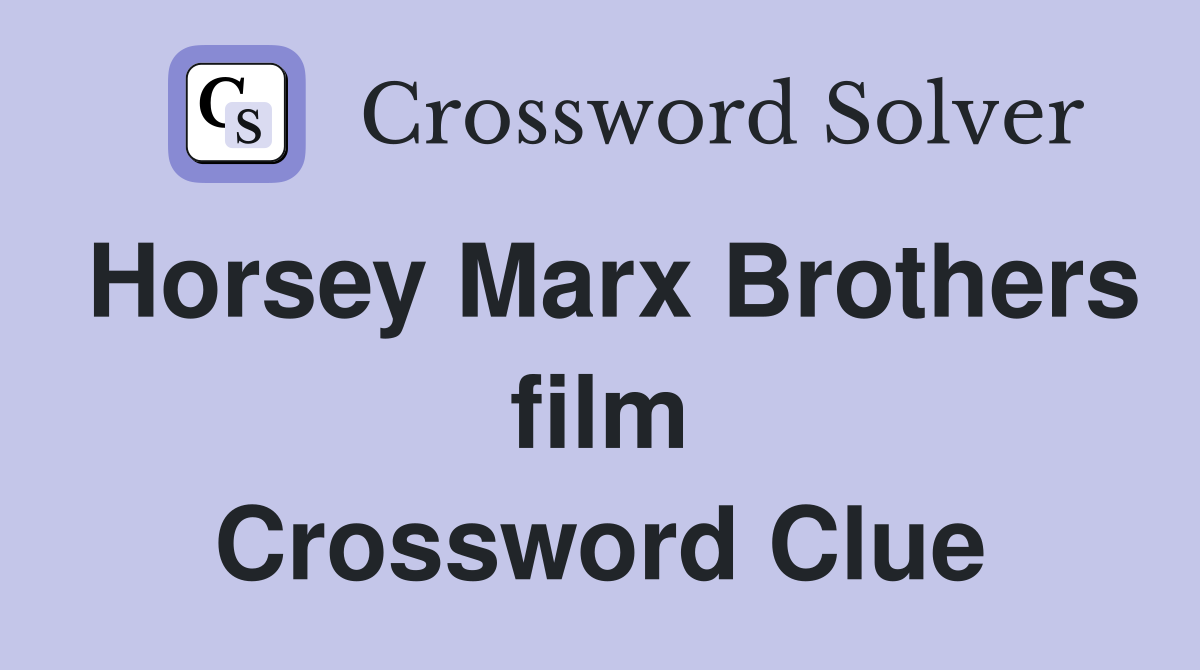 Horsey Marx Brothers film Crossword Clue