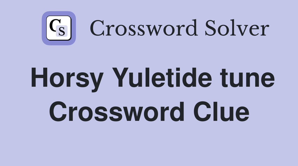 Horsy Yuletide tune Crossword Clue